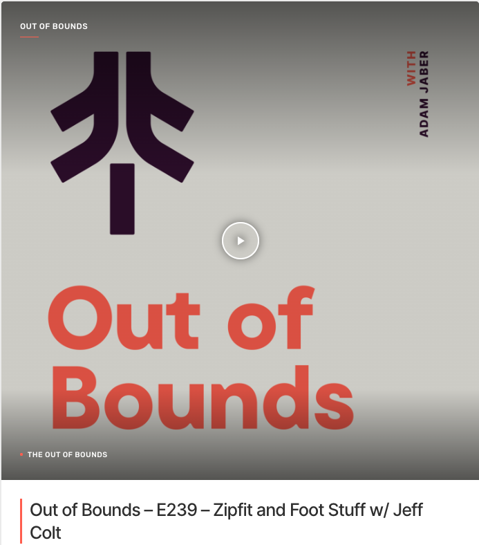 Out of Bounds Podcast - ZipFit and Foot Stuff